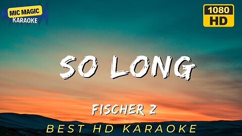 SO LONG - FISCHER Z - KARAOKE
