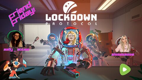 Friend Friday!! Lets Play!! Lockdown Protocol