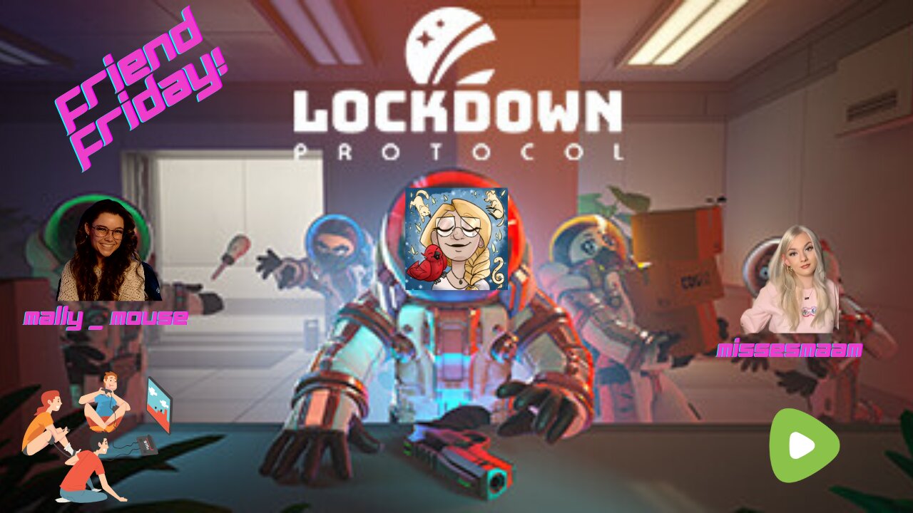 Friend Friday!! Lets Play!! Lockdown Protocol