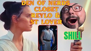 Den of Nerds (SHILLS) Feigns Starfighter Rey OUTRAGE! | Closet REYLO & Sequel Trilogy LOVER