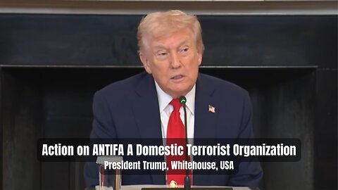 Action on ANTIFA A Domestic Terrorist Organization - President Trump, Whitehouse, USA