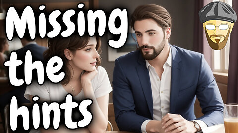 Why can't men take hints?