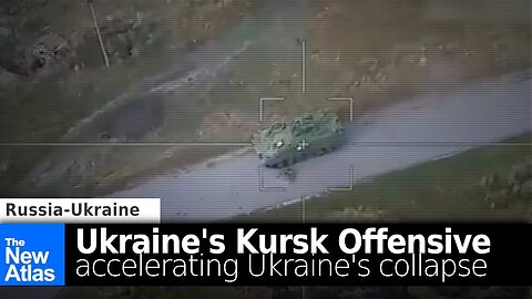 Ukraine's Kursk Offensive Accelerating Ukraine's Collapse