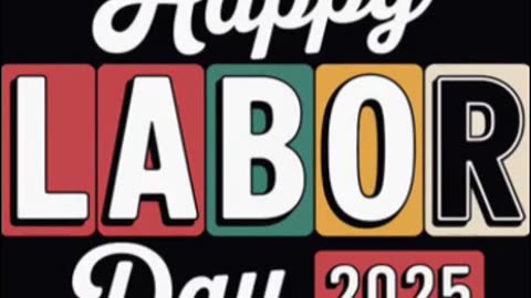 Happy labor day everyone 10/14/25