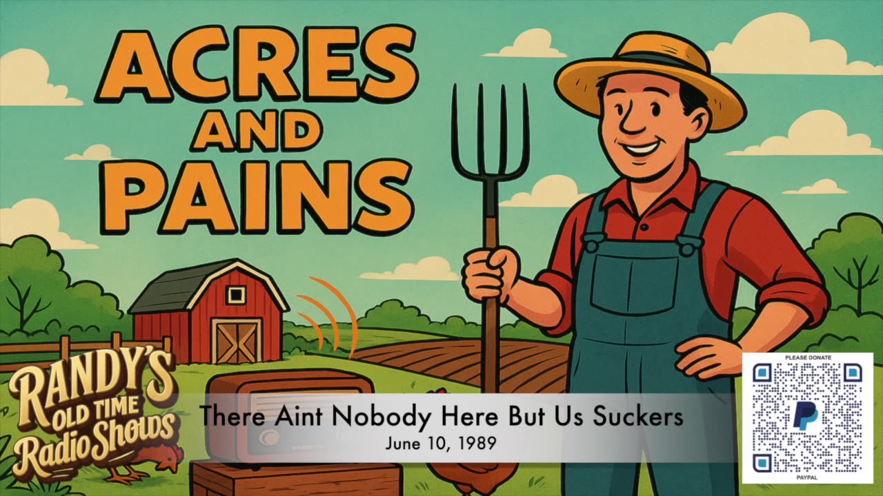 Acres And Pains 1989-06-10 Part 1 Of 2 - There Aint Nobody Here But Us Suckers