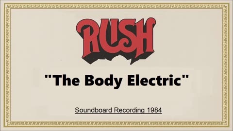 Rush - The Body Electric (Live in Largo, Maryland 1984) (Soundboard)