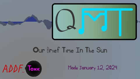 Our Brief Time In The Sun (QMT 2024-01)