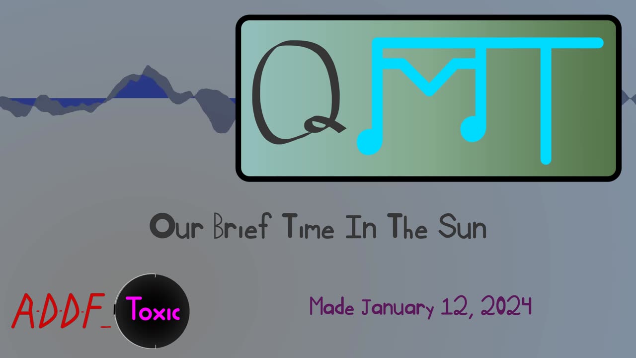 Our Brief Time In The Sun (QMT 2024-01)