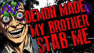 A Demon Made My Brother Stabbed Me | 4chan /x/ Paranormal Greentext Stories Thread