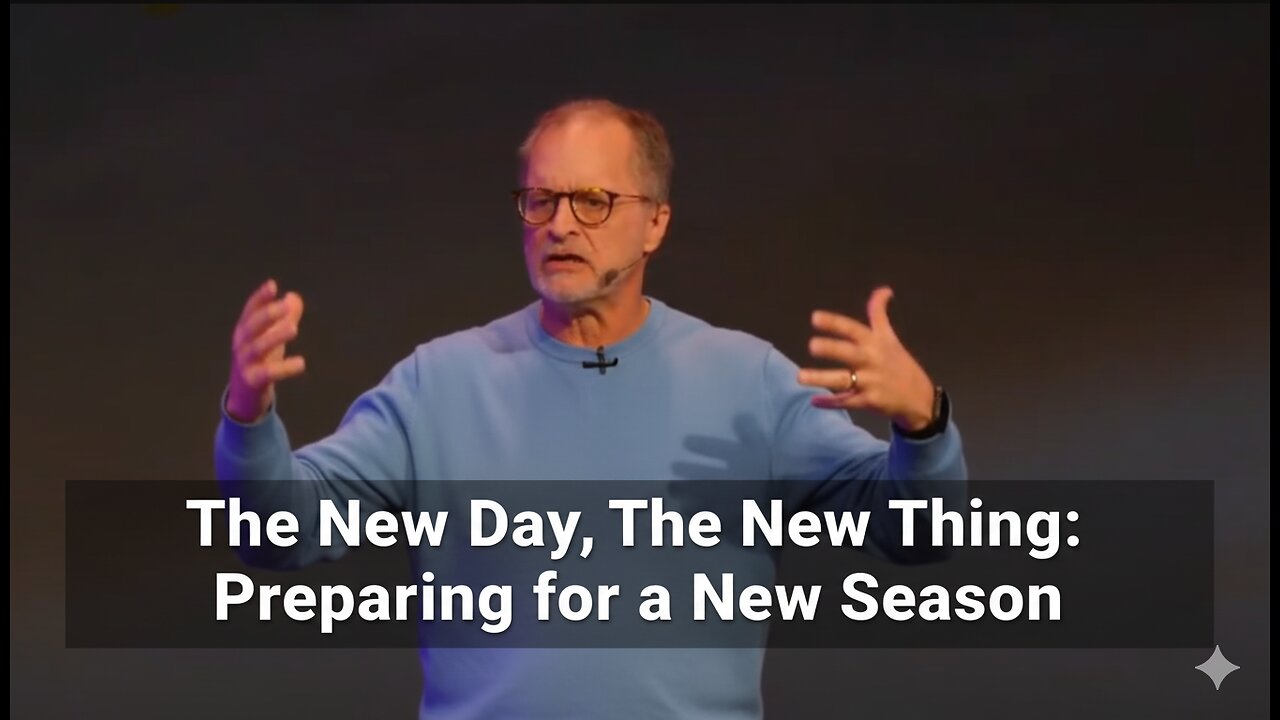 The New Day, The New Thing: Preparing for a New Season
