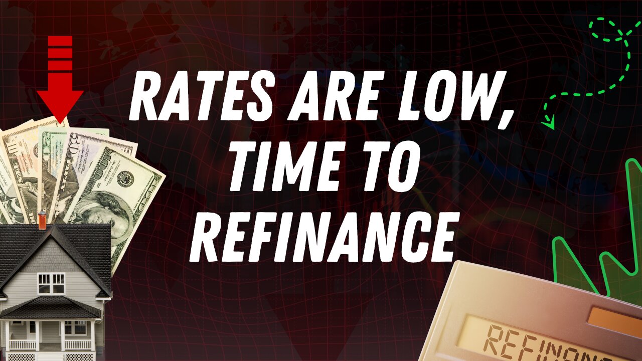 Rates are Low, Time to Refinance