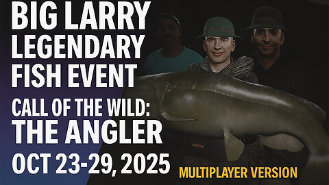 big larry legendary fish call of the wild the angler 23 till 29 october 2025