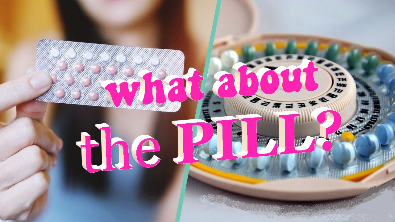 what about The PILL?