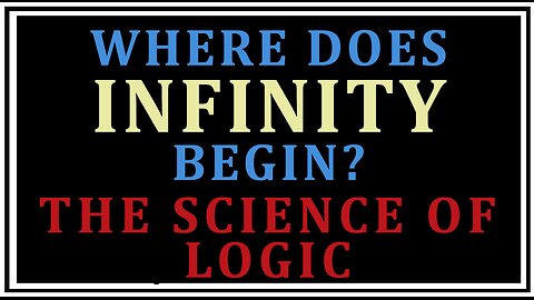 Exploring Philosophy: Existence Part 2 -The Science of Logic