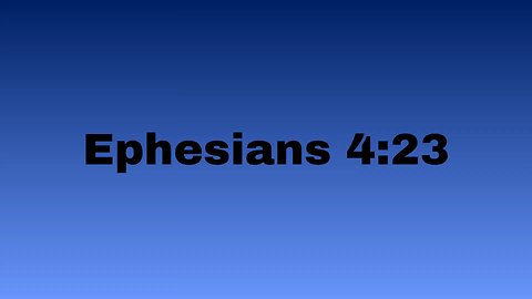 "Ephesians 4:23 Sermon" by Charles Cousins