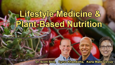 Lifestyle Medicine and Plant-Based Nutrition