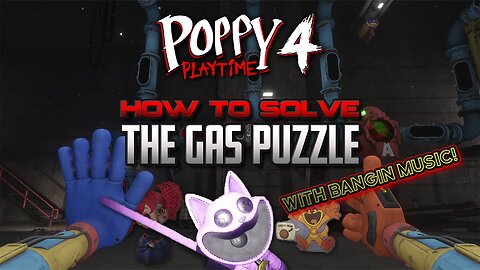 How to Solve Gas Puzzle Poppy Playtime Chapter 4 with Banging Music