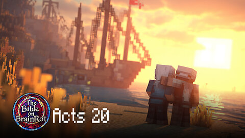 Acts 20 – “Goodbyes at Midnight” | The Bible on BrainRot