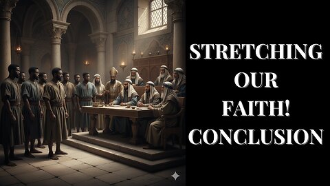"Stretching Our Faith!- Conclusion"