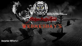 Surprise Noise Wednesday edition