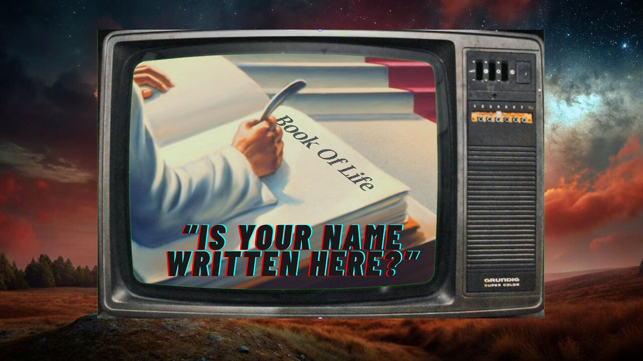 Is Your Name Written in the Book of Life?
