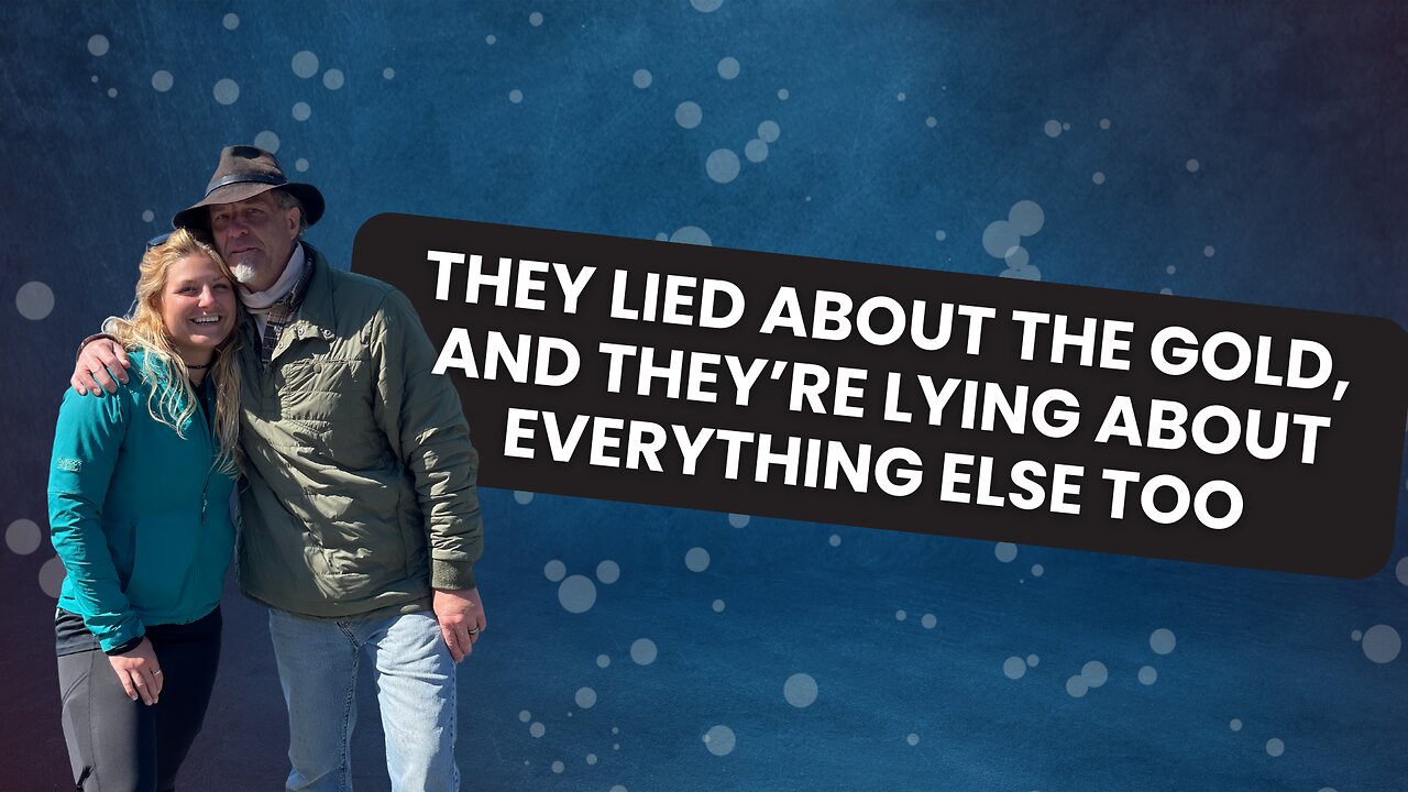 They Lied About The Gold, And They're Lying About Everything Else Too
