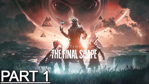 DESTINY 2: THE FINAL SHAPE Gameplay Walkthrough Part 1 - No Commentary (Full Game)