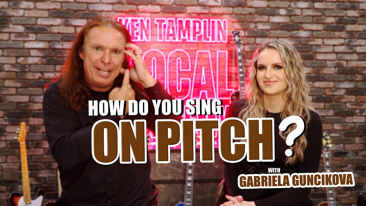 How Do You Sing On Pitch? Ken Tamplin & Gabriela Guncikova