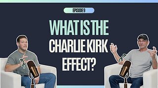 in law - Episode 9 - What is the Charlie Kirk Effect?