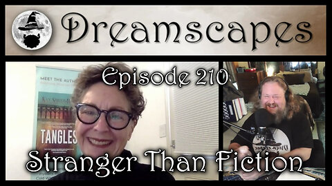 Dreamscapes Episode 210: Stranger Than Fiction