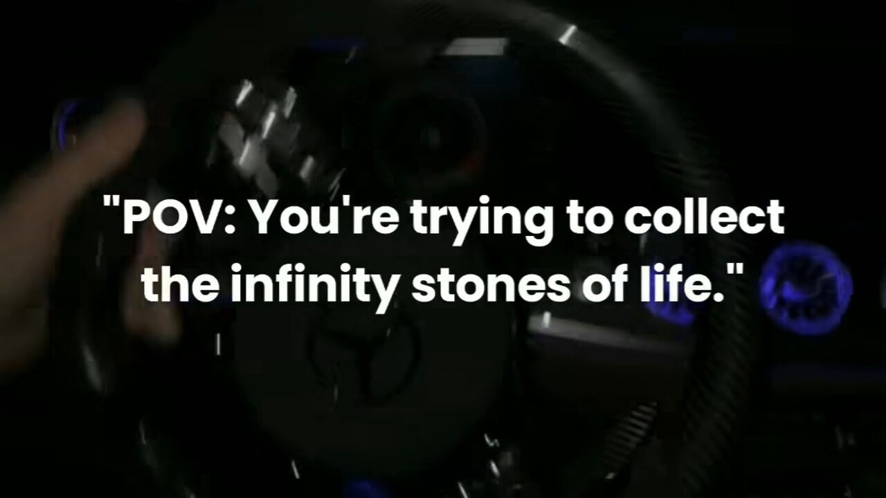 POV: You're collecting the infinity stones of life