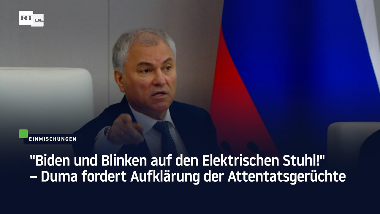 "Biden und Blinken auf den Elektrischen Stuhl!" – Duma fordert Aufklärung der Attentatsgerüchte