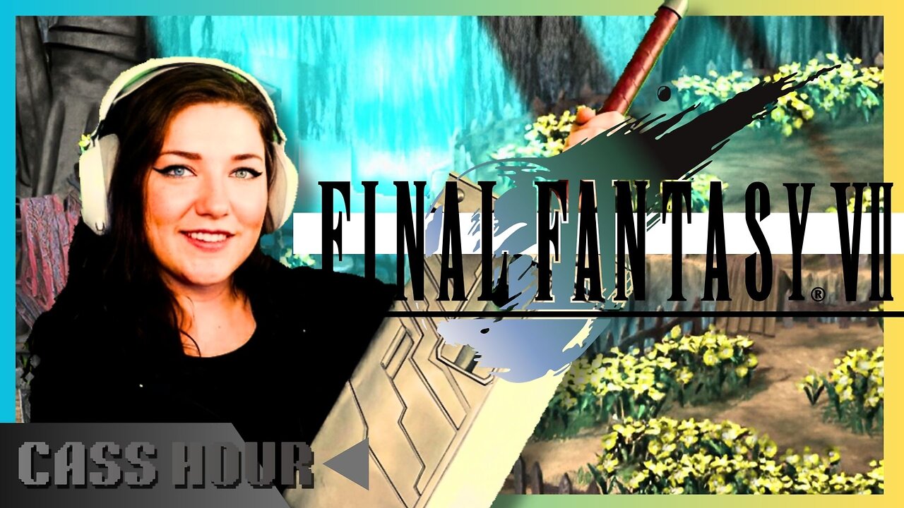 ►CASS SATURDAY - EARLY EARLY MORNING Final Fantasy 7 Original