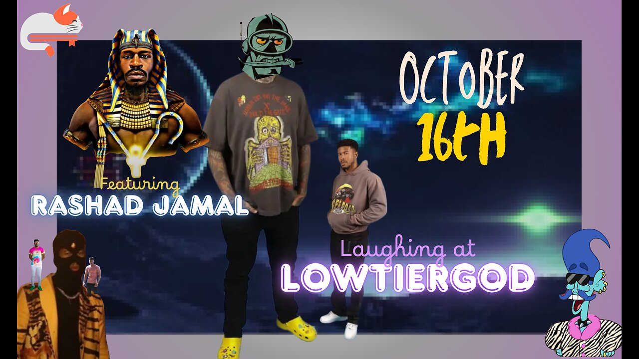 Laughing at lolcows 🍿|| Lowtiergod & Rashad Jamal || October 16th