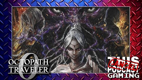 THOU SHALT HAVE NOT: Rise of the Bestowers! - Octopath Traveler 0