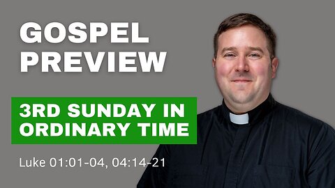 Gospel Preview - The 3rd Sunday in Ordinary Time