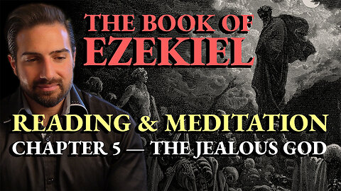 God's Jealousy - The Book of Ezekiel - Ch.5 - Daily Reading & Devotional Meditation (Lent Day 7)