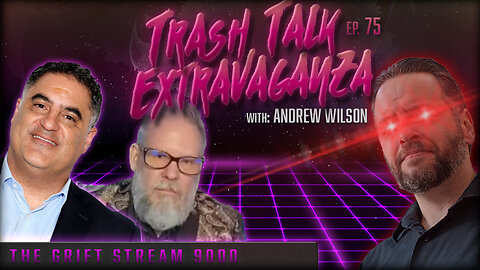 Trash Talk Extravaganza 75: GriftStream 9000 (2/13/25)