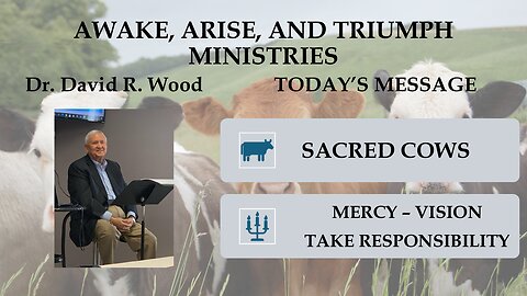 SACRED COWS - MERCY - VISION - RESPONSIBILITY - AUTHORITY