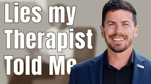 Lies My Therapist Told Me