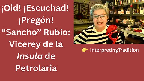 ¡Oid! ¡Escuchad! ¡Pronunciamiento! ¡Pregón! "Sancho" Rubio: Vicerey de Petrolaria
