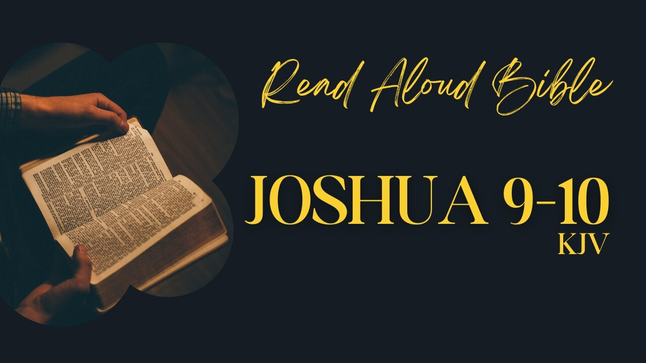 March 13 - Joshua 9-10 KJV | Daily Audio Bible Reading | 365-Day Scripture Guide