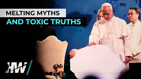 MELTING MYTHS AND TOXIC TRUTHS