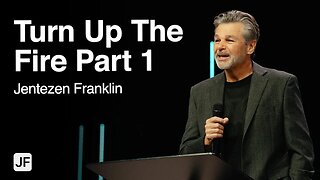 Turn Up The Fire Part 1 | Jentezen Franklin