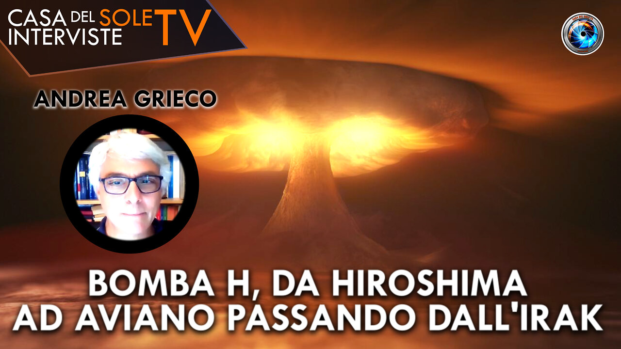 Andrea Grieco: bomba H, da Hiroshima ad Aviano passando dall'Irak