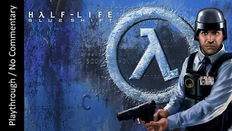 🚨Half-Life: Blue Shift FULL GAME playthrough