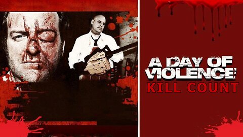 A Day of Violence (2010) KILL COUNT - S01 *UNCENSORED*