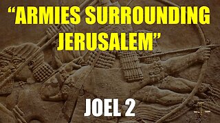 Joel 2 - Surrounded by Armies