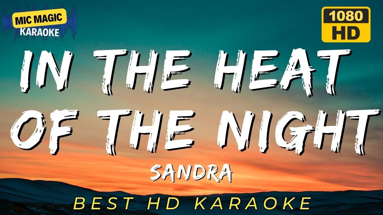 IN THE HEAT OF THE NIGHT - SANDRA - BEST HD KARAOKE