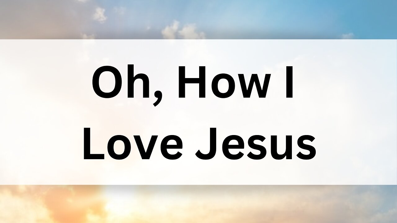 Oh, How I Love Jesus | Sing Along | Instrumental Piano